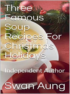 cover image of Three Famous Soup Recipes For Christmas Holidays